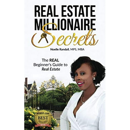 Real Estate Millionaire Secrets: The Real Beginners Guide to Real Estate Pre-Owned Paperback 1953993117 9781953993113 Noelle Randall
