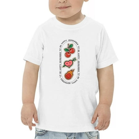 

Remember To Be Happy Quote T-Shirt Toddler -Image by Shutterstock 2 Toddler