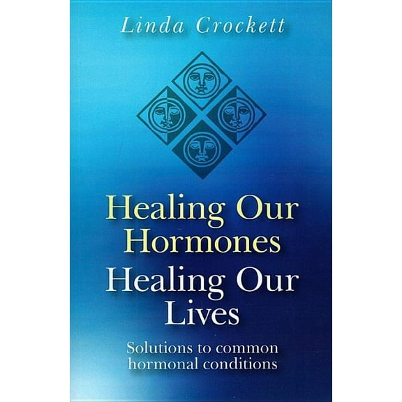 Healing Our Hormones, Healing Our Lives (Paperback)