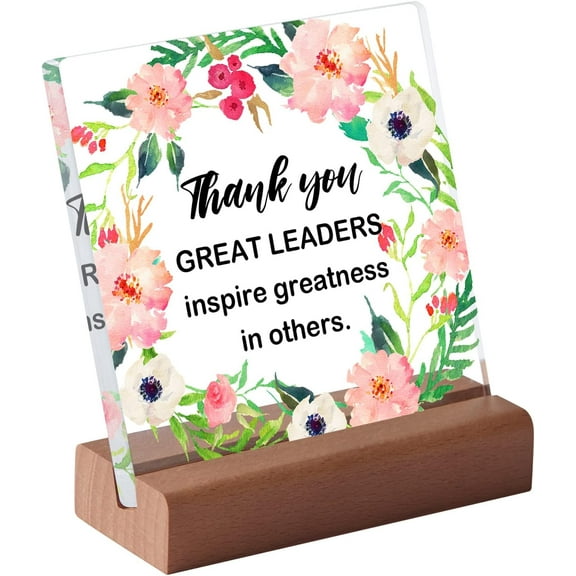 Thank You Gift Boss Leader Appreciation Gift Square Acrylic Desk Plaque Sign With Wood Stand Decor for Home Office Desk-Great Leaders Inspire Greatness In Others Sign