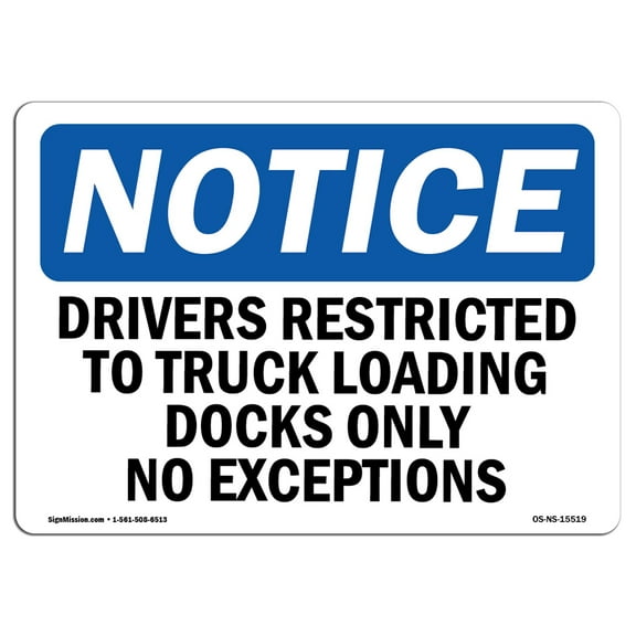 OSHA Notice Sign - NOTICE Drivers Restricted To Truck Loading Dock |  Aluminum Sign | Protect Your Business, Work Site, Warehouse & Shop |  Made in the USA