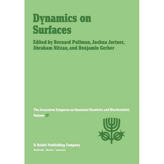 Jerusalem Symposia Dynamics on Surfaces: Proceedings of the Seventeenth Jerusalem Symposium on Quantum Chemistry and Biochemistry Held in J, Book 17, (Paperback)
