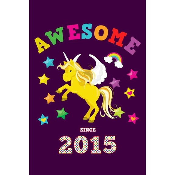 Awesome Since 2015 : Unicorn Cursive Hand Writing Calligraphy Notebook Paper Purple Cover for Girls Born this Year Kids Practice Alphabet Letters & Learn to Write at Home & School Lettering Note Book for Children in Preschool K-1 K-2 K-3 (Paperback)