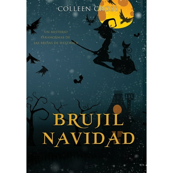 Misterios Paranormales de las Brujas de  Brujil Navidad: Un misterio paranormal de las brujas de Westwick #4, Book 4, (Hardcover)