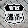 thumbnail image 5 of Notice Compact Cars Only (5 Pack) 12 inch X 12 inch Shield-Shaped Rust-Free Aluminum Metal Signs Weather Resistant Made in the USA, 5 of 6