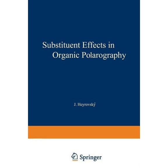 Substituent Effects in Organic Polarography, (Paperback)