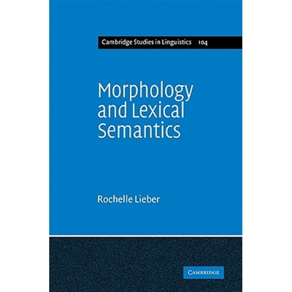 Pre-Owned Cambridge Studies in Linguistics Morphology and Lexical Semantics, Book 104, (Paperback)