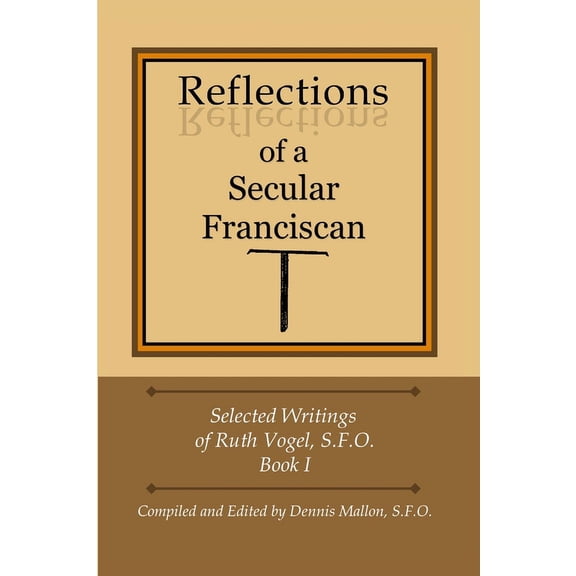 Reflections of a Secular Franciscan, (Paperback)