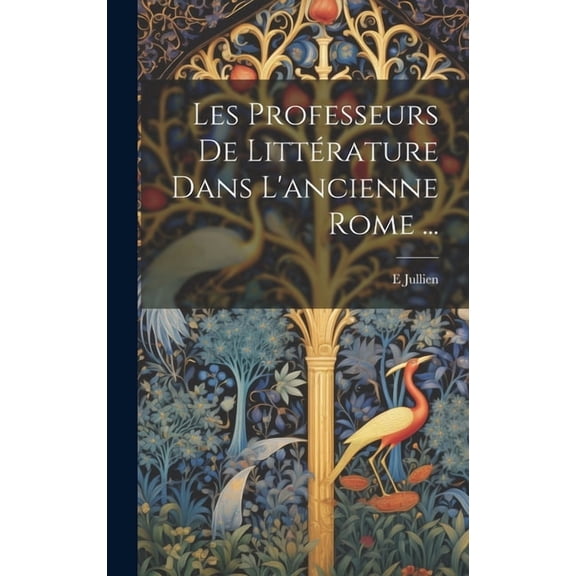 Les Professeurs De Littérature Dans L'ancienne Rome ... (Hardcover)