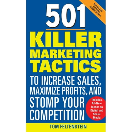 501 Killer Marketing Tactics to Increase Sales, Maximize Profits, and Stomp Your Competition: Revised and Expanded Second Edition - (Best Marketing Tactics For Small Business)