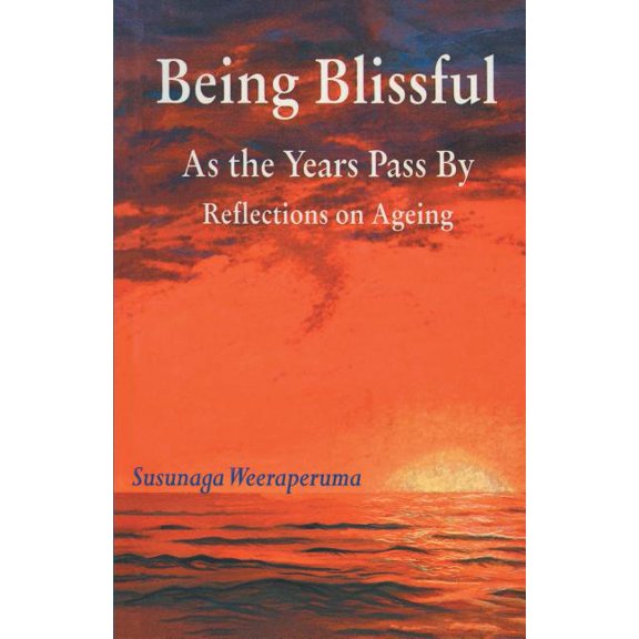 Being Blissful As the Years Pass By, (Paperback)