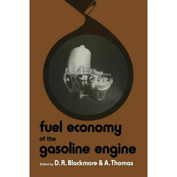 Fuel Economy of the Gasoline Engine: Fuel, Lubricant and Other Effects, (Paperback)