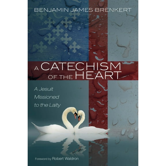 A Catechism of the Heart (Hardcover)