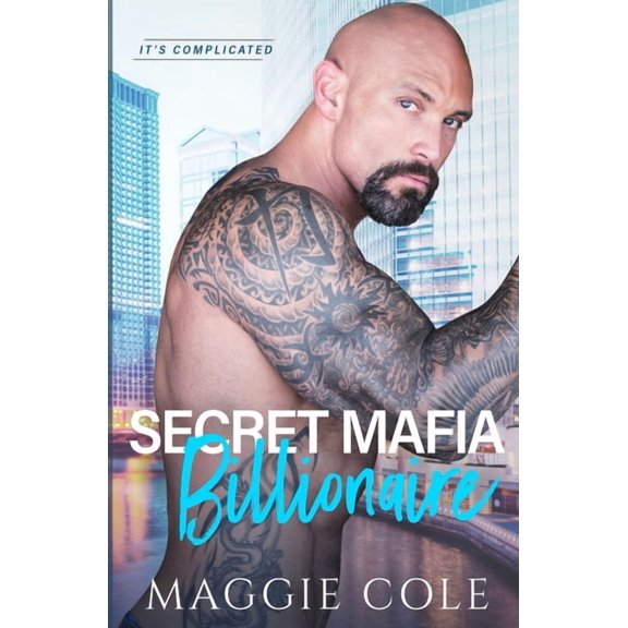 It's Complicated Secret Mafia Billionaire: A Billionaire Romance Love Story/Mafia Twist, Book 6, (Paperback)