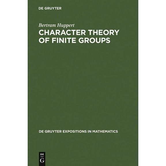 de Gruyter Expositions in Mathematics Character Theory of Finite Groups, Book 25, (Hardcover)
