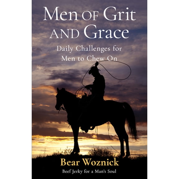 Men of Grace & Grit: Daily Challenges for Men to Chew on, (Hardcover)