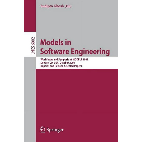 Models in Software Engineering: Workshops and Symposia at Models 2009, Denver, Co, Usa, October 4-9, 2009. Reports and R, (Paperback)