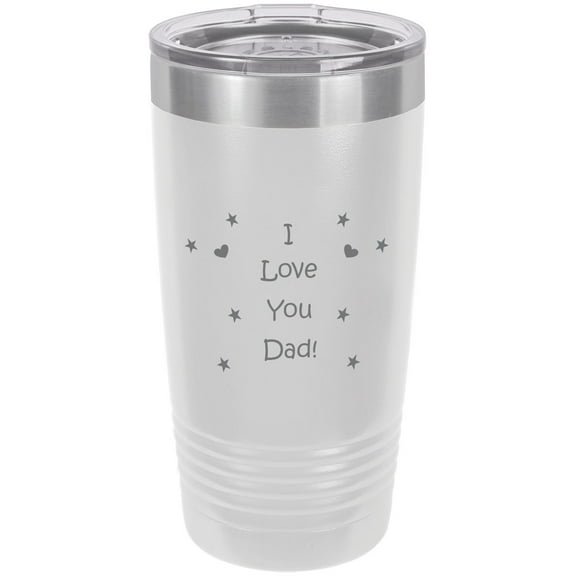 I Love you Dad! Stainless Steel Engraved Insulated Tumbler 20 Oz Travel Coffee Mug, White