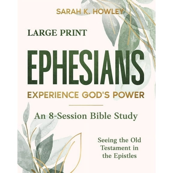 Seeing the Old Testament in the Epistles Ephesians: Experience God's Power (Large Print), (Paperback)