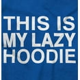 thumbnail image 2 of This Is My Lazy Hoodie Slacker Hoodie Sweatshirt Women Men Brisco Brands X, 2 of 6
