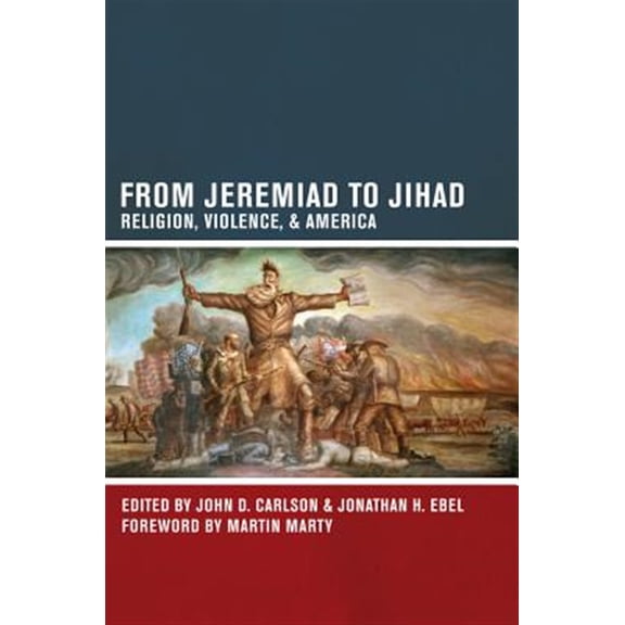 Pre-Owned From Jeremiad to Jihad: Religion, Violence, and America