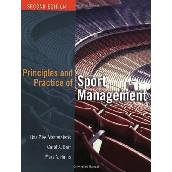 Pre-Owned Principles and Practice of Sport Management: . (Paperback) by Lisa Pike Masteralexis, Carol A. Barr, Mary Hums