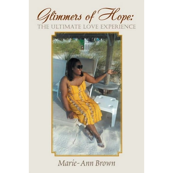 Glimmers of Hope : The Ultimate Love Experience