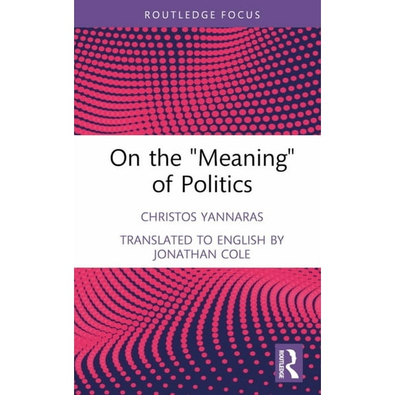 Transforming Political Theologies On the 'Meaning' of Politics, (Hardcover)