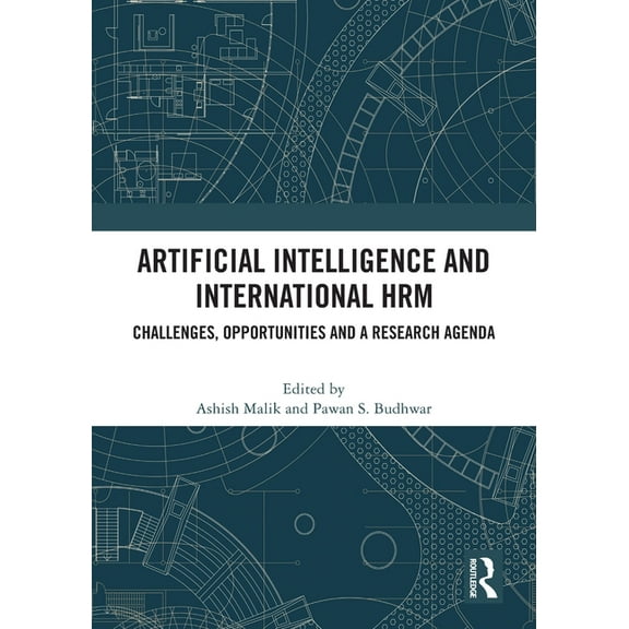 Artificial Intelligence and International Hrm: Challenges, Opportunities and a Research Agenda, (Paperback)