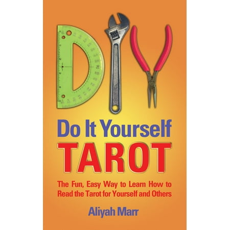 Do it Yourself Tarot; The Instant, Easy way to Learn How to Read the Tarot for Yourself and Others - eBook