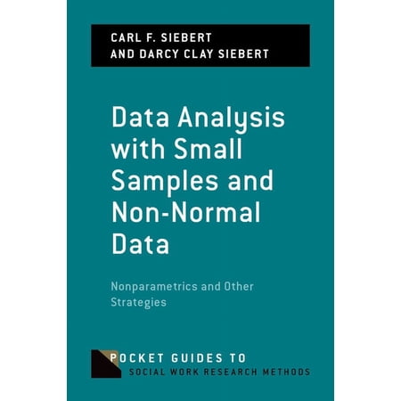 Pocket Guides to Social Work Research Me Data Analysis with Small Samples and Non-Normal Data: Nonparametrics and Other Strategies (Paperback)