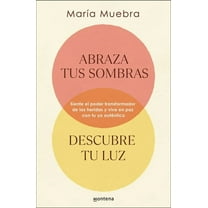 Grou Abraza Tus Sombras, Descubre Tu Luz: Siente El Poder Transformador de Las Herida S Y Vive En Paz Con Tu Yo Auténtico / E, (Paperback)