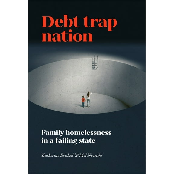 Debt Trap Nation: Family Homelessness in a Failing State, (Paperback)