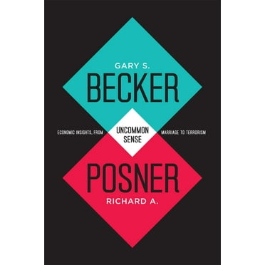 Uncommon Sense: Economic Insights, from Marriage to Terrorism, (Paperback)