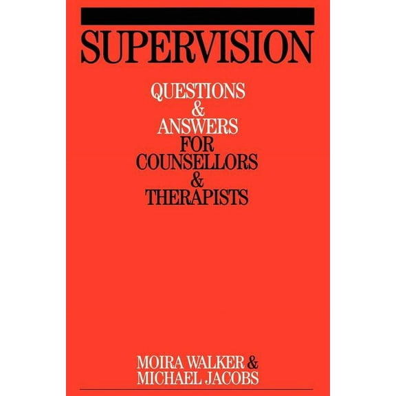 Questions and Answers for Counsellors an Supervision: Questions and Answers for Counsellors and Therapists, (Paperback)