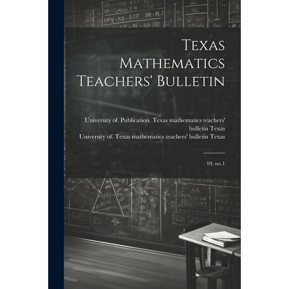 Texas Mathematics Teachers' Bulletin: 10, no.1 (Paperback)
