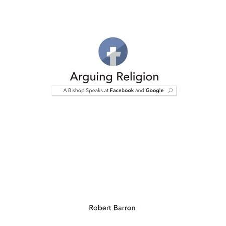 Arguing Religion : A Bishop Speaks at Facebook and