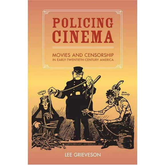 Policing Cinema : Movies and Censorship in Early-Twentieth-Century America (Edition 1) (Paperback)