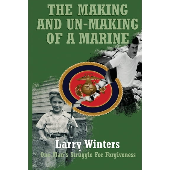 The Making and Un-making of a Marine, (Paperback)