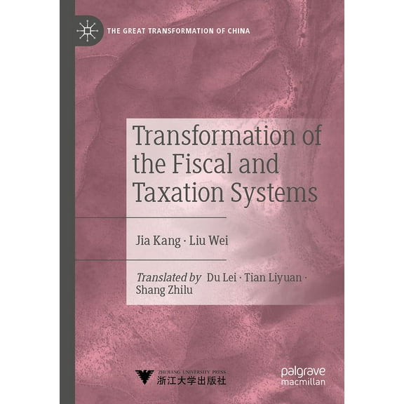 The Great Transformation of China Transformation of the Fiscal and Taxation Systems, (Paperback)