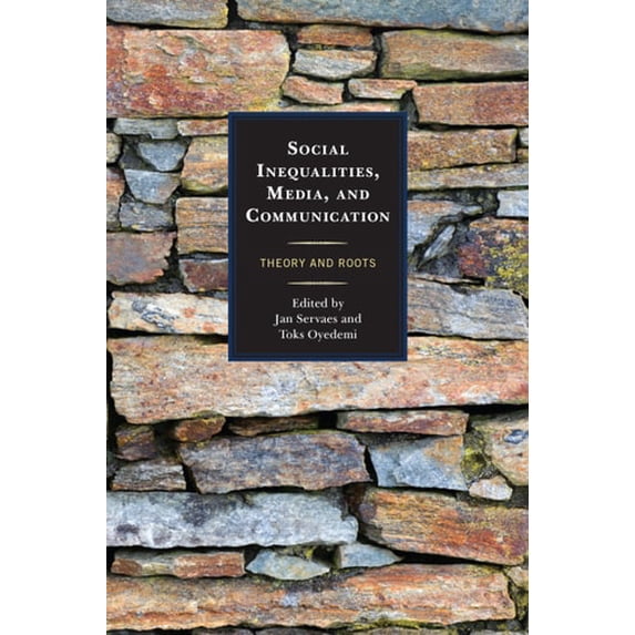 Pre-Owned Social Inequalities, Media, and Communication: Theory and Roots (Communication, Globalization, and Cultural Identity)