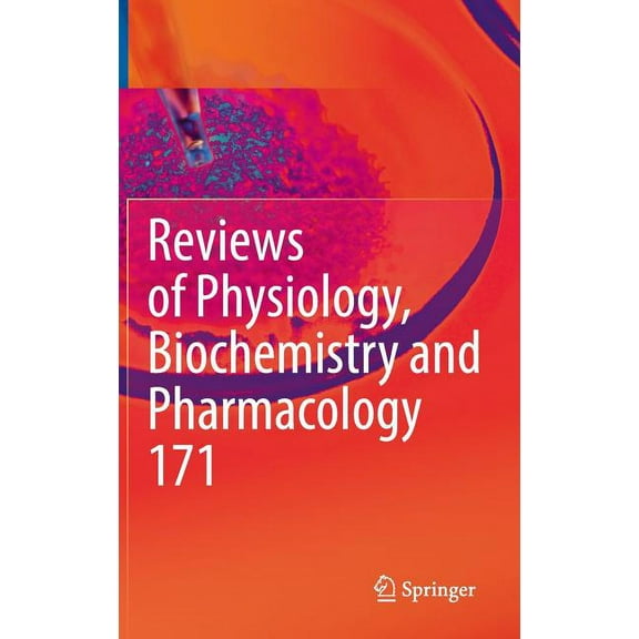 Reviews of Physiology, Biochemistry and Reviews of Physiology, Biochemistry and Pharmacology, Vol. 171, Book 171, (Hardcover)