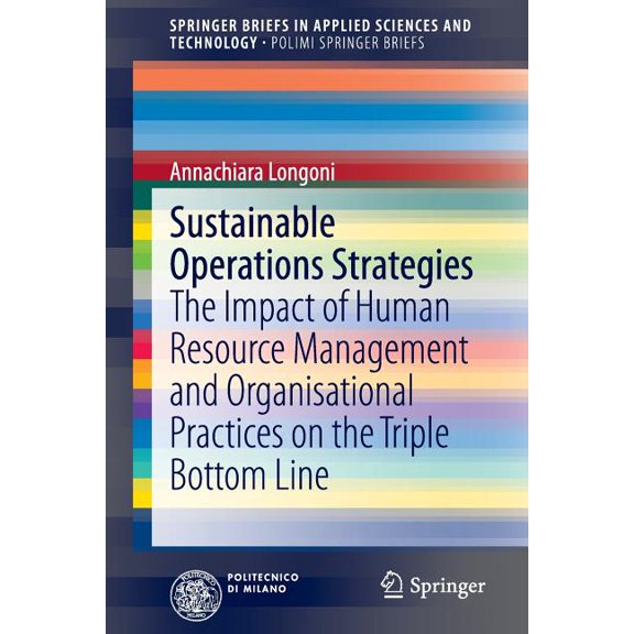 Sustainable Operations Strategies: The Impact of Human Resource Management and Organisational Practices on the Triple Bo, (Paperback)