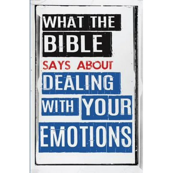 Pre-Owned What the Bible Says about Dealing with Your Emotions Paperback (Unknown) 1734973773 9781734973778