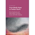 thumbnail image 2 of From Media Hype to Twitter Storm: News Explosions and Their Impact on Issues, Crises and Public Opinion, (Hardcover), 2 of 2