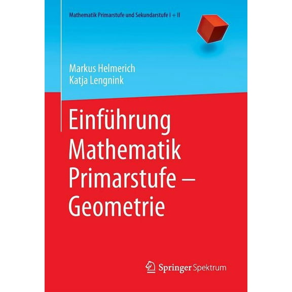 Mathematik Primarstufe Und Sekundarstufe Einführung Mathematik Primarstufe - Geometrie, (Paperback)