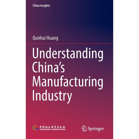 China Insights Understanding China's Manufacturing Industry, (Hardcover)