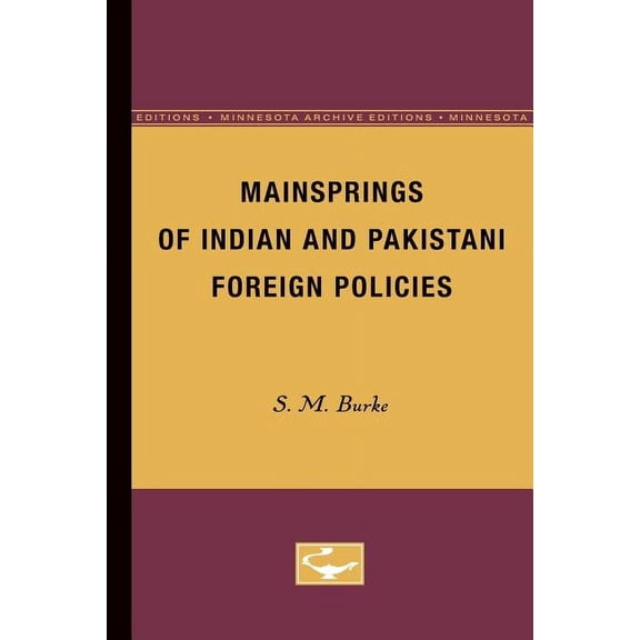 Mainsprings of Indian and Pakistani Foreign Policies, (Paperback)