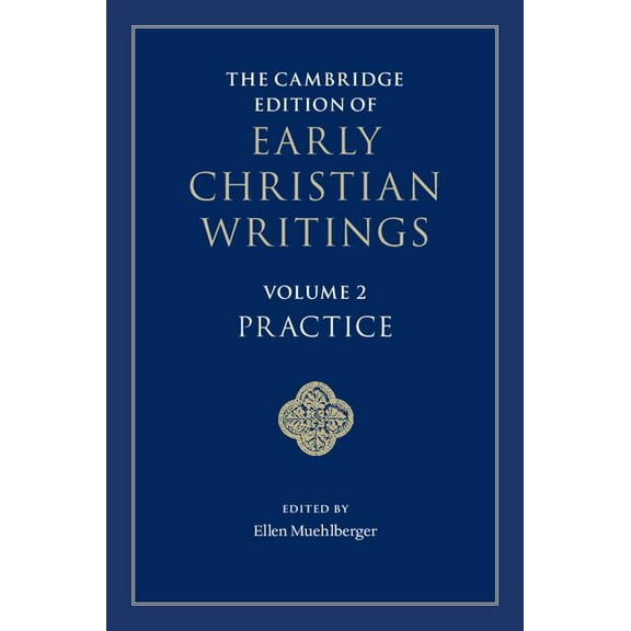 Cambridge Edition of Early Christian Wri The Cambridge Edition of Early Christian Writings: Volume 2, Practice, Book 2, (Hardcover)