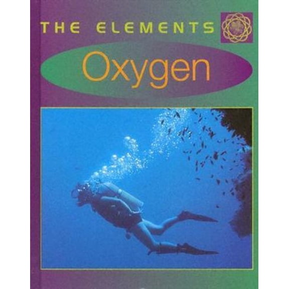 Pre-Owned Oxygen (Library Binding) 0761408797 9780761408796